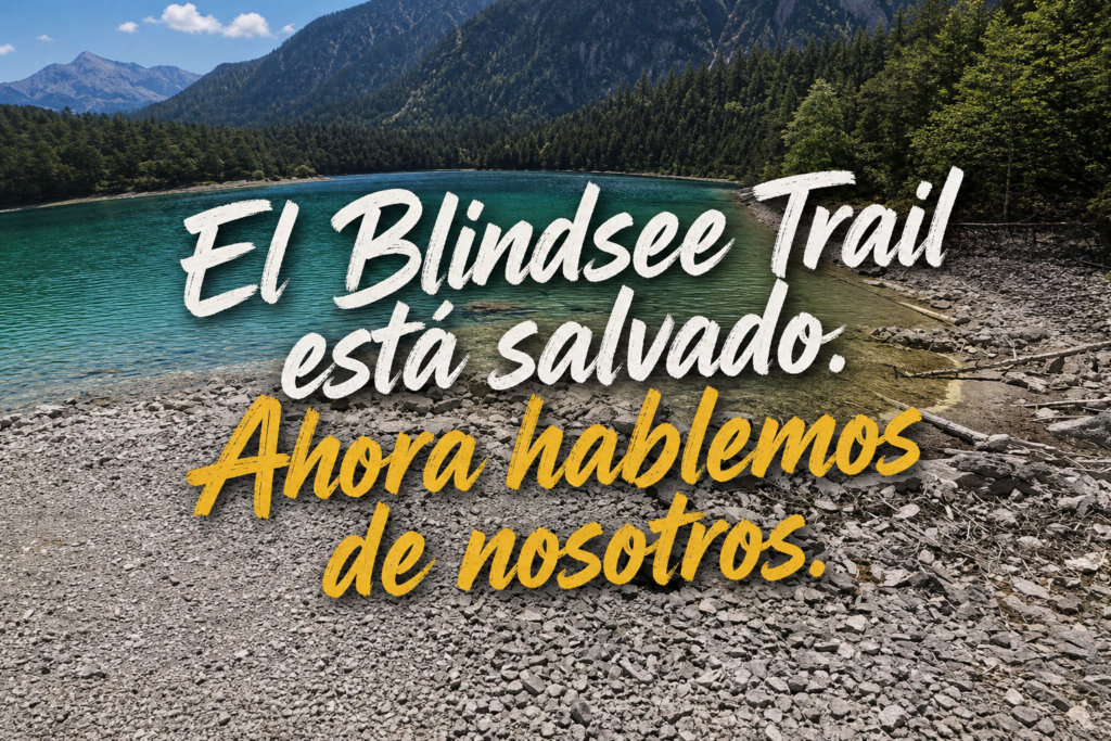 El Blindsee Trail está salvado. Ahora hablemos de nosotros.